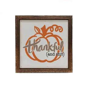 Thankful and Shit Pumpkin Fall Sign